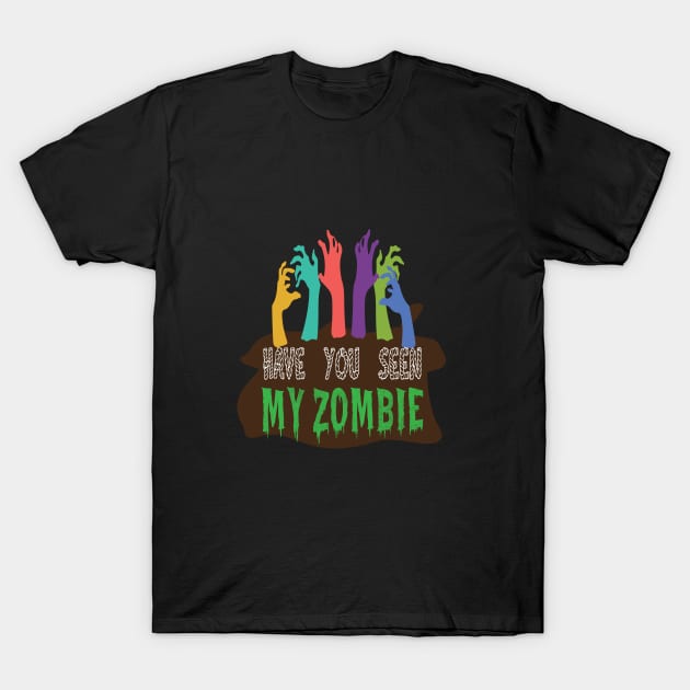 have you seen my zombie T-Shirt by SurpriseART